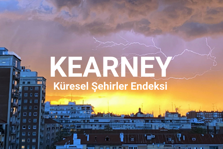 kearney küresel şehirler endeksi açılandı akıllı şehirler sıralandı 2024